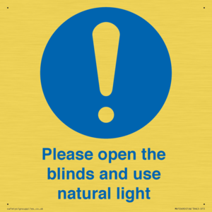 Please open the blinds and use natural light